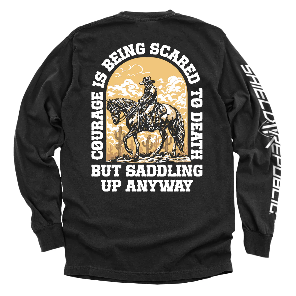 Courage Is Being Scared To Death, But Saddling Up Anyway - Image 10
