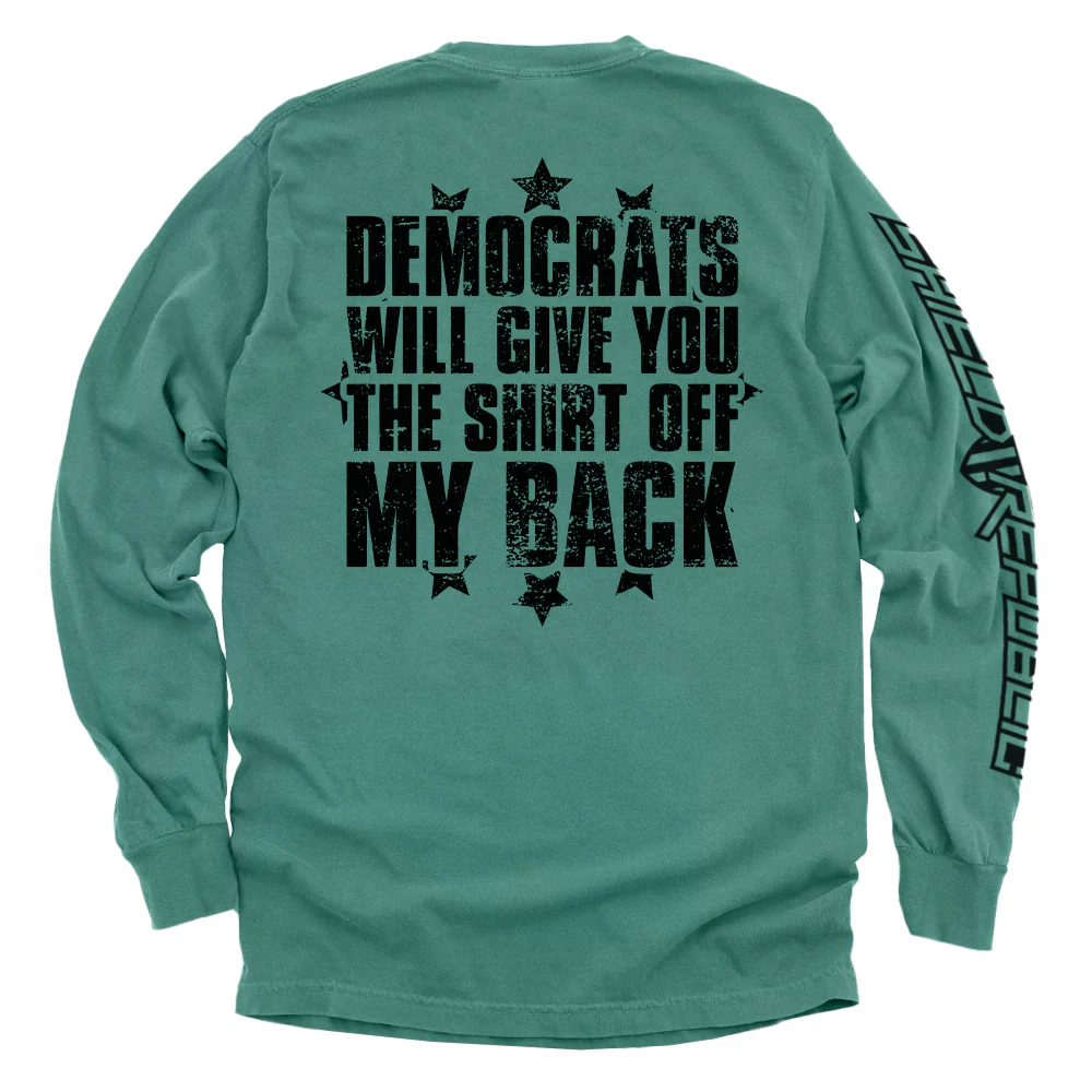 Democrats Will Give You The Shirt Off My Back - Image 6