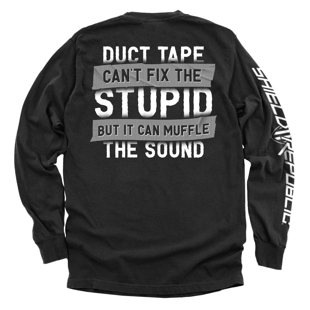 Duct Tape Can't Fix The Stupid - Image 3