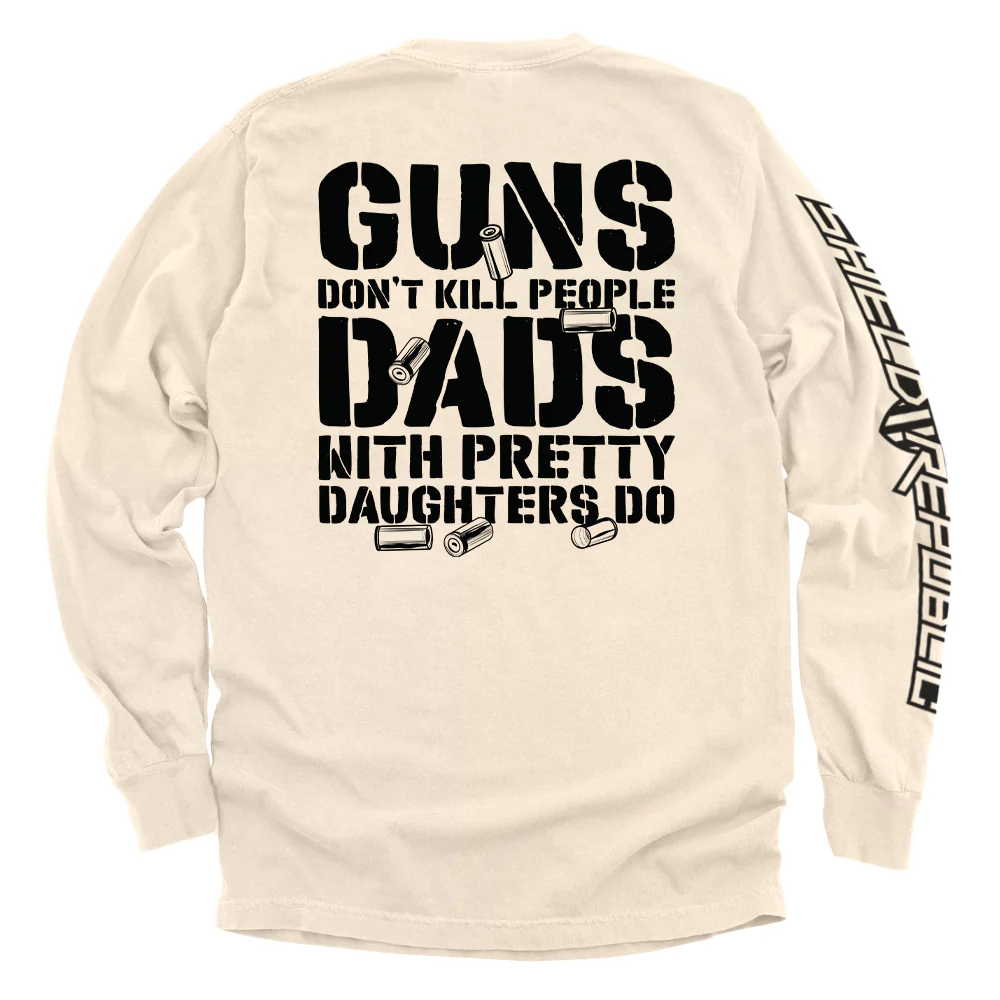 Guns Don't Dads With Daughters Do - Image 6