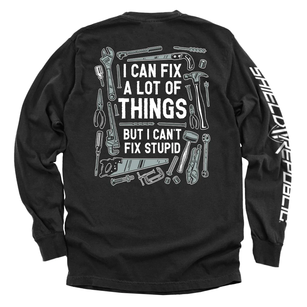 I Can Fix A Lot of Things But I Can't Fix Stupid - Image 3