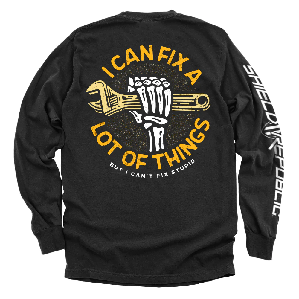 I Can Fix A Lot Of Things But I Can't fix Stupid Crescent Wrench - Image 3