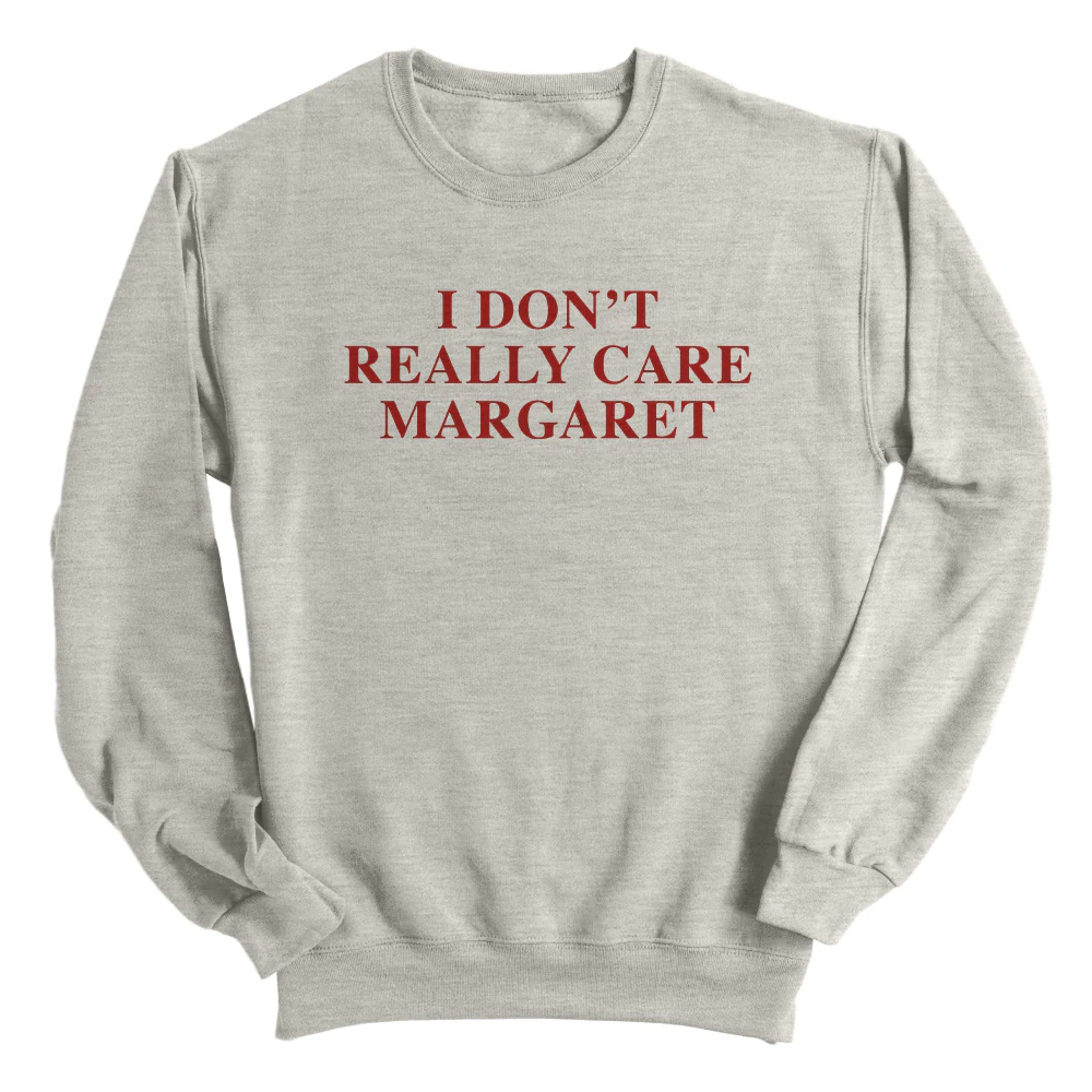 I Don't Really Care Margaret (Front Print) - Image 12
