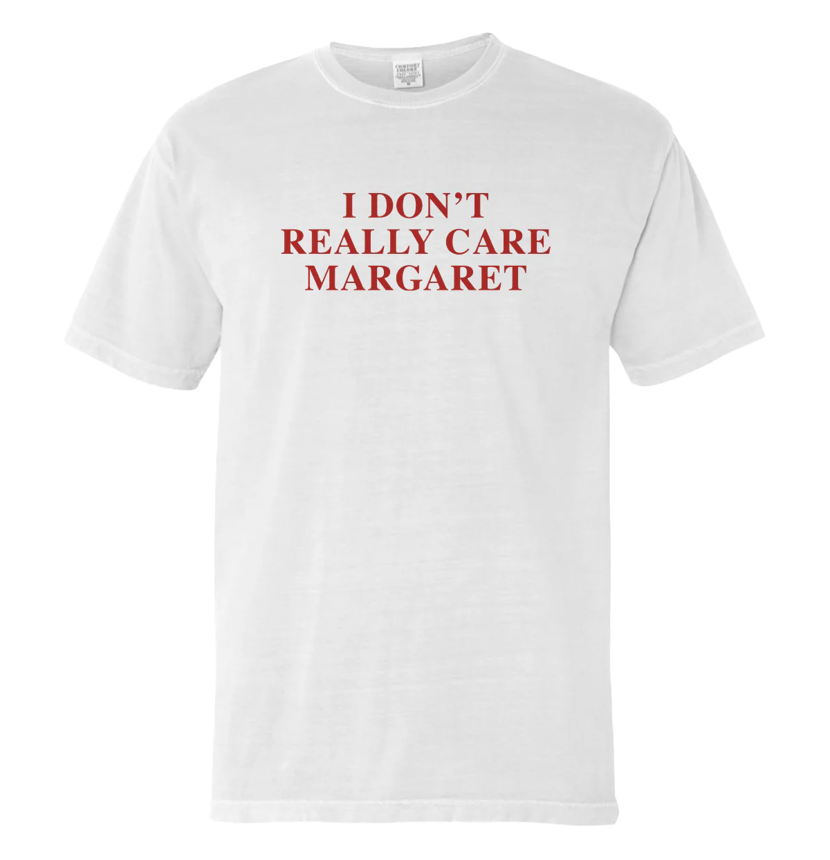 I Don't Really Care Margaret (Front Print) - Image 6