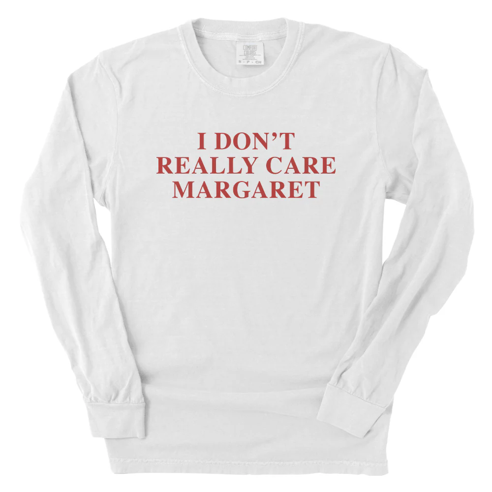I Don't Really Care Margaret (Front Print) - Image 7
