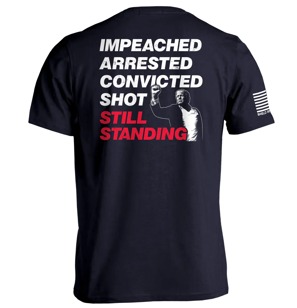 Impeached Arrested Convicted Shot Still Standing - Image 2