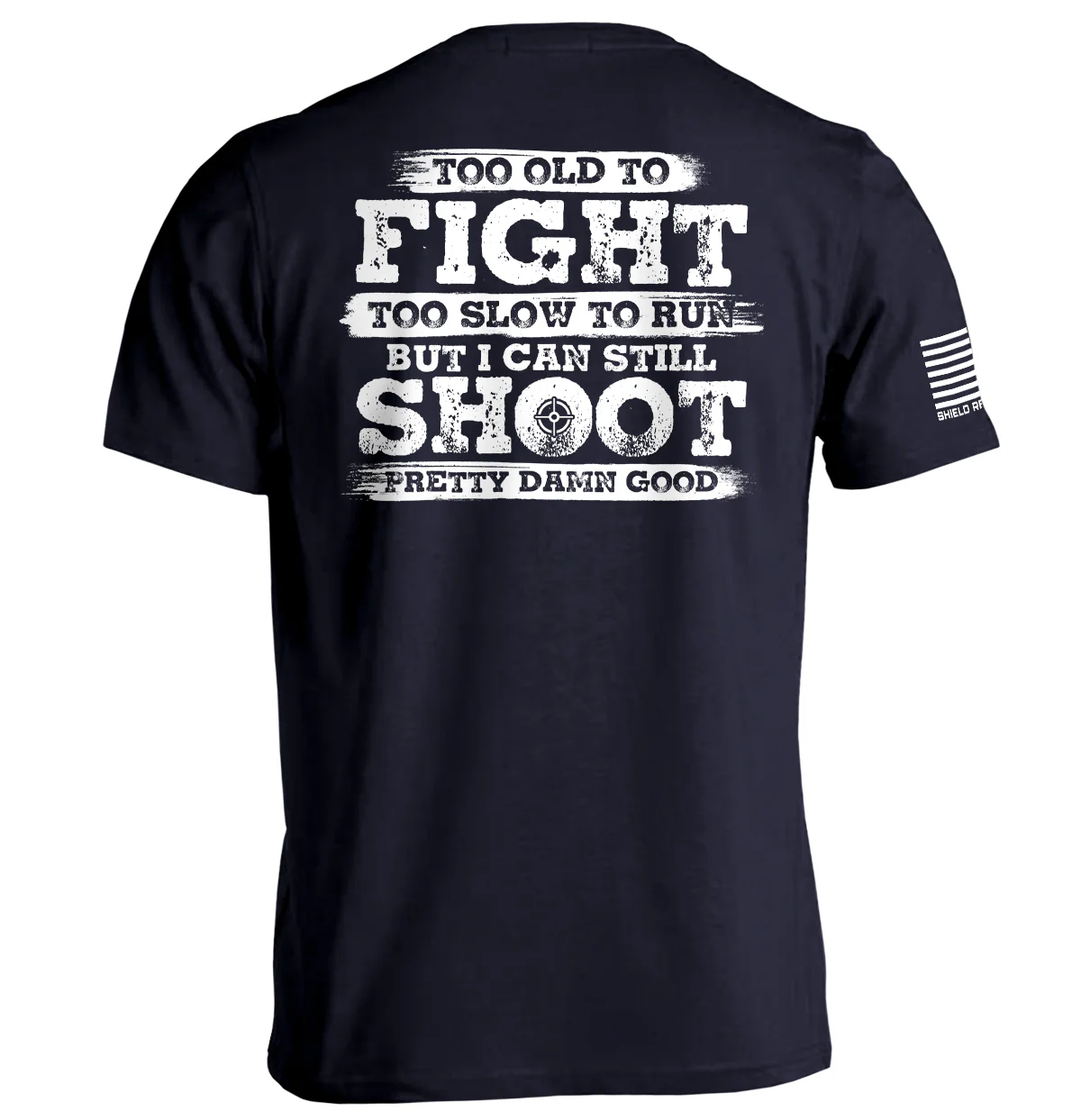 Too Old To Fight But I Can Still Shoot Pretty Damn Good - Image 10