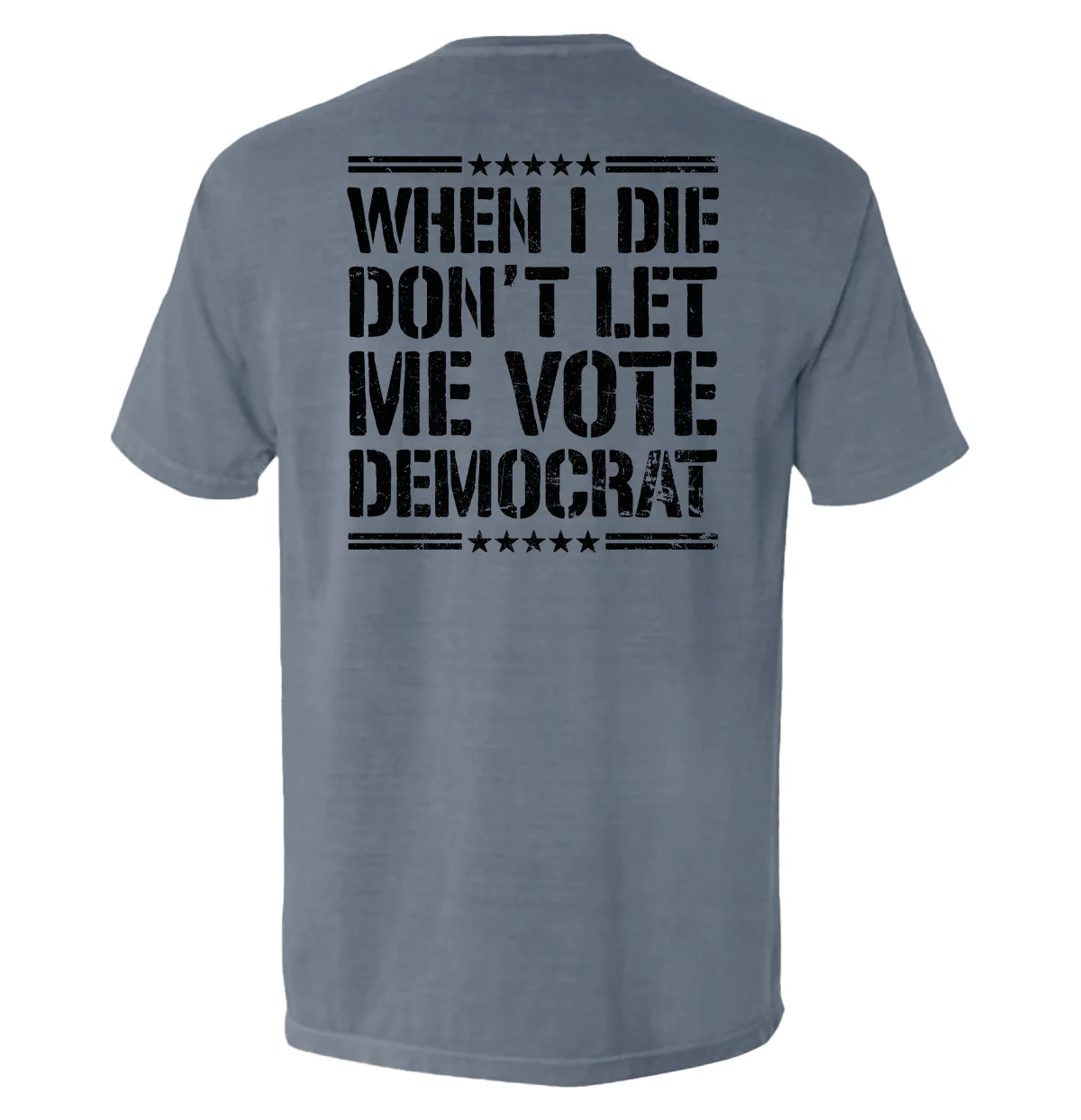 When I Die Don't Let Me Vote Democrat - Image 10