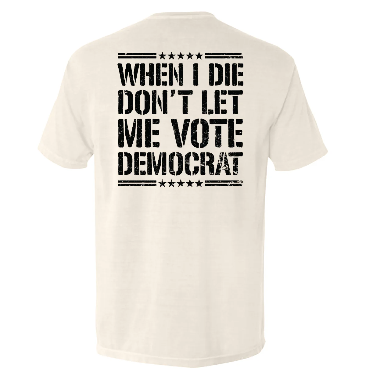 When I Die Don't Let Me Vote Democrat - Image 12